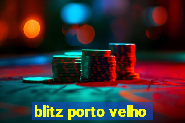 blitz porto velho